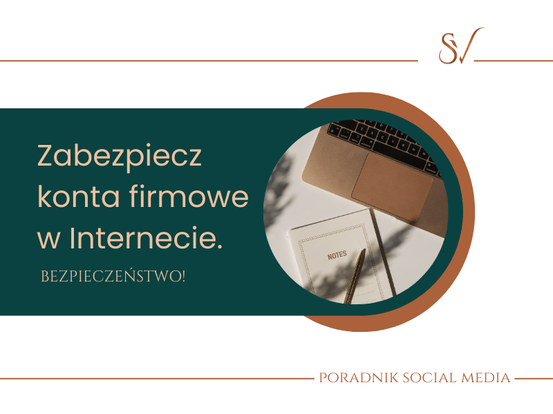 Zabezpiecz swoje konta firmowe w social media