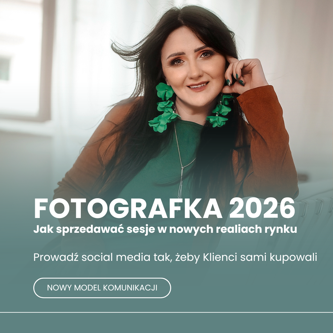 Fotografka 2026 Jak sprzedaważ sesje fotograficzne w social media